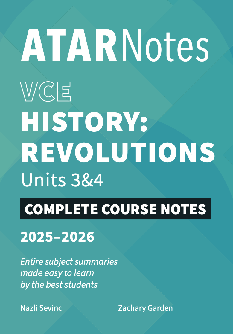 ATAR Notes VCE - Units 3 & 4 Complete Course Notes: History Revolutions (2025-2026)