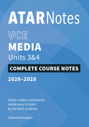 ATAR Notes VCE Media 3&4 Notes (2026-2028)
