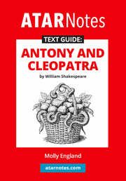 ATAR Notes Text Guide - Antony and Cleopatra by William Shakespeare