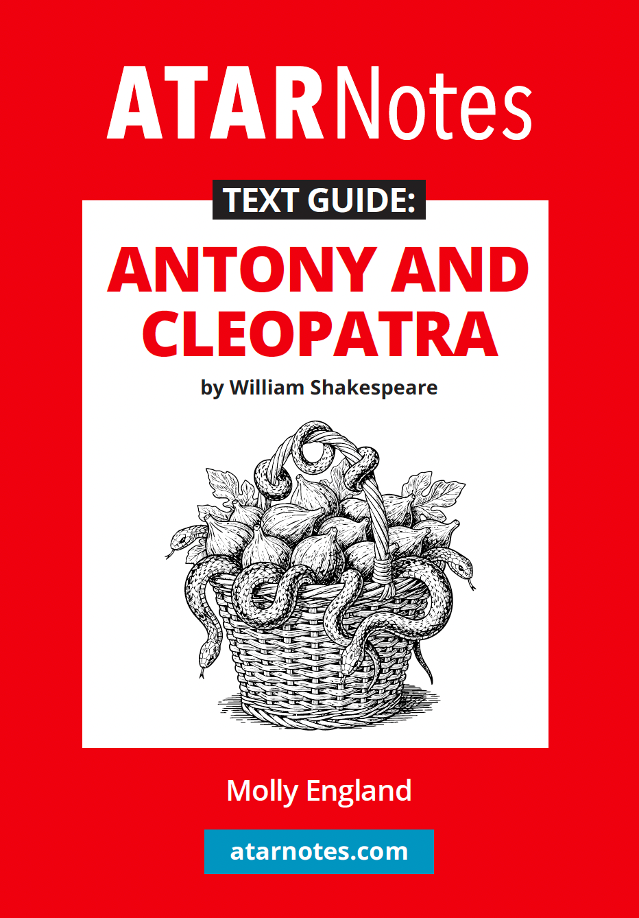 ATAR Notes Text Guide - Antony and Cleopatra by William Shakespeare