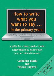 How To Write What You Want To Say In The Primary Years