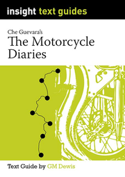Insight Text Guides: The Motorcycle Diaries
