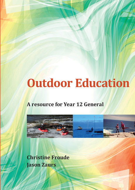 Outdoor Education: A Resource for Year 12 General