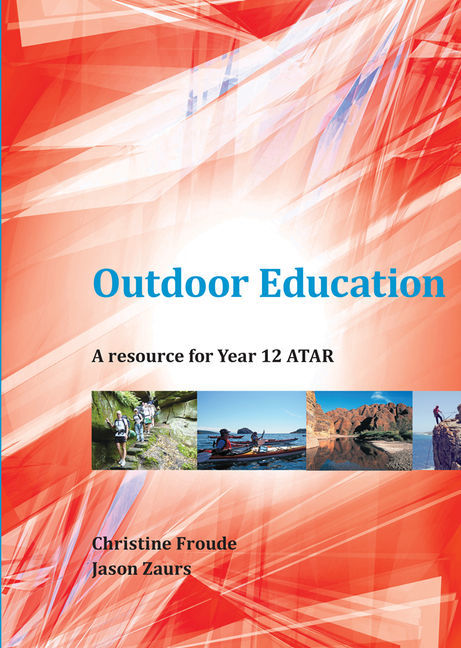 Outdoor Education: A Resource for Year 12 ATAR