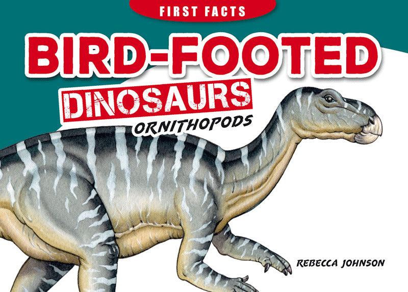 First Facts: Bird-Footed Dinosaurs
