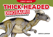 First Facts: Thick-Headed Dinosaurs