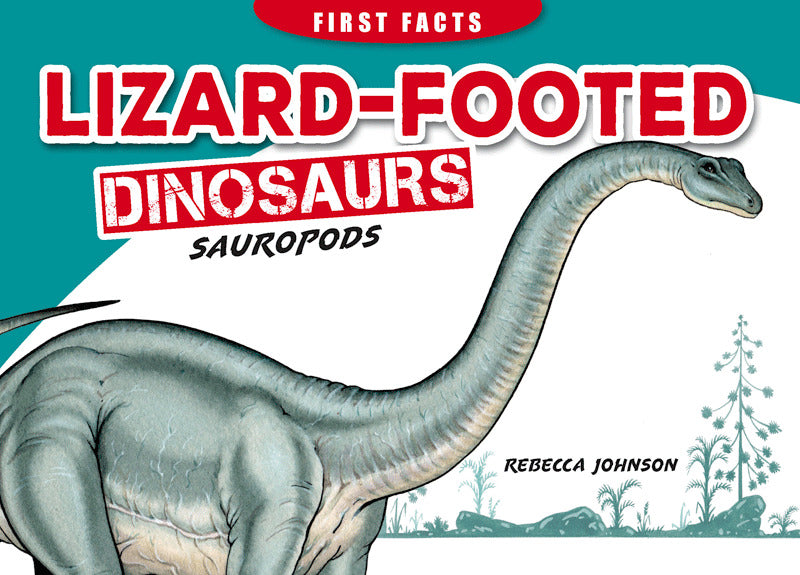 First Facts: Lizard-Footed Dinosaurs