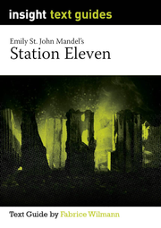 Insight Text Guides: Station Eleven