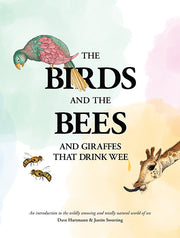 The Birds & the Bees & Giraffes that Drink Wee