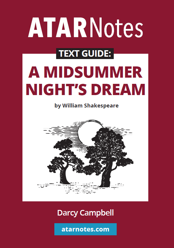 ATAR Notes Text Guide - A Midsummer Night's Dream by William Shakespeare