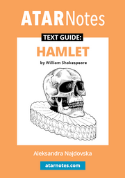 ATAR Notes Text Guide - Hamlet by William Shakespeare