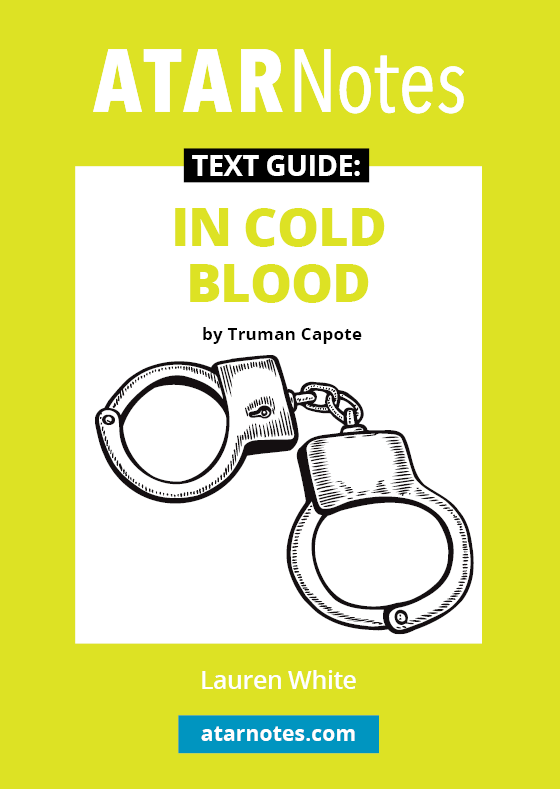 ATAR Notes Text Guide - In Cold Blood by Truman Capote