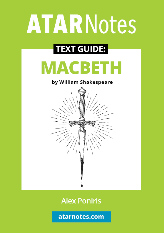 ATAR Notes Text Guide - Macbeth by William Shakespeare