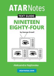 ATAR Notes Text Guide - Nineteen Eighty Four (1984) by George Orwell