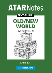 ATAR Notes Text Guide - Old/New World by Peter Skrzynecki