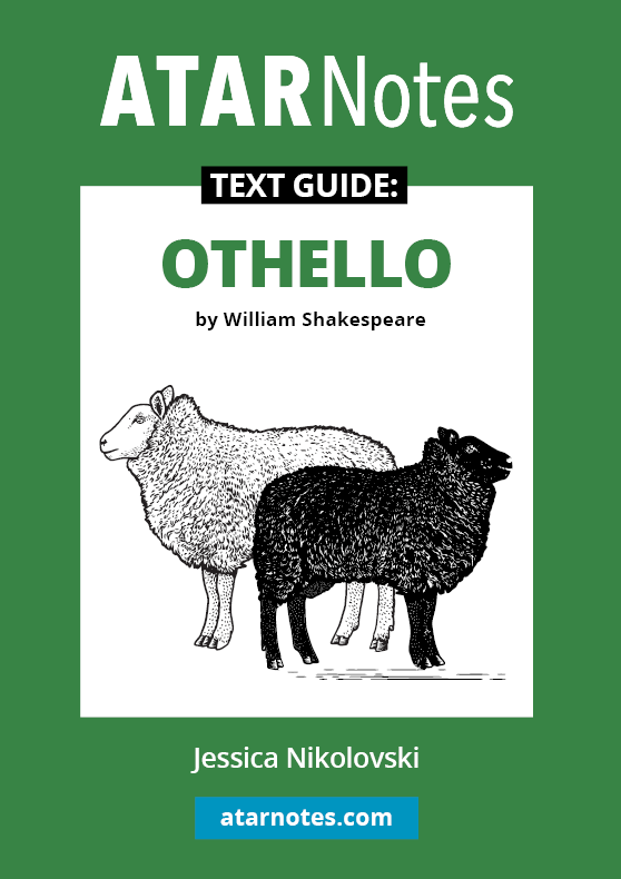 ATAR Notes Text Guide - Othello by William Shakespeare