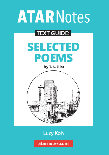 ATAR Notes Text Guide - Selected Poems by T.S. Eliot