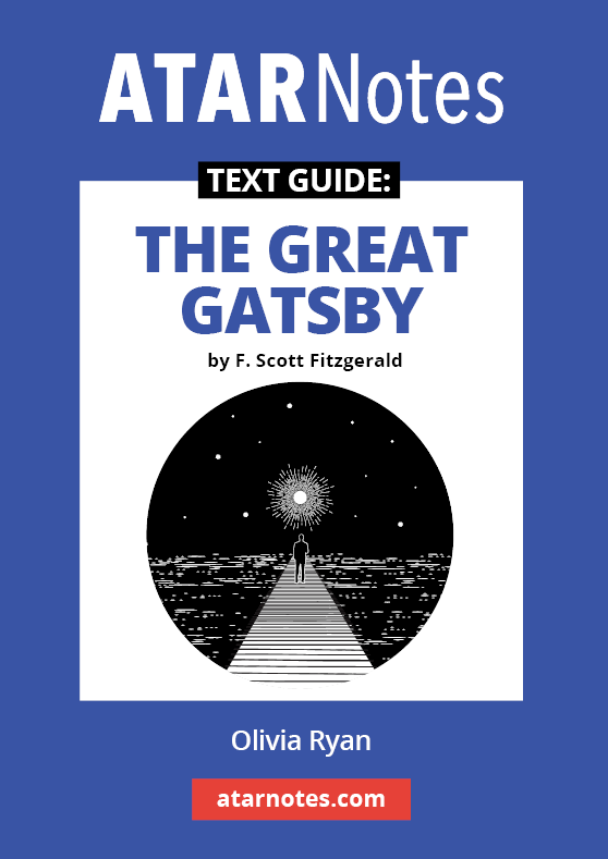 ATAR Notes Text Guide - The Great Gatsby by F Scott Fitzgerald