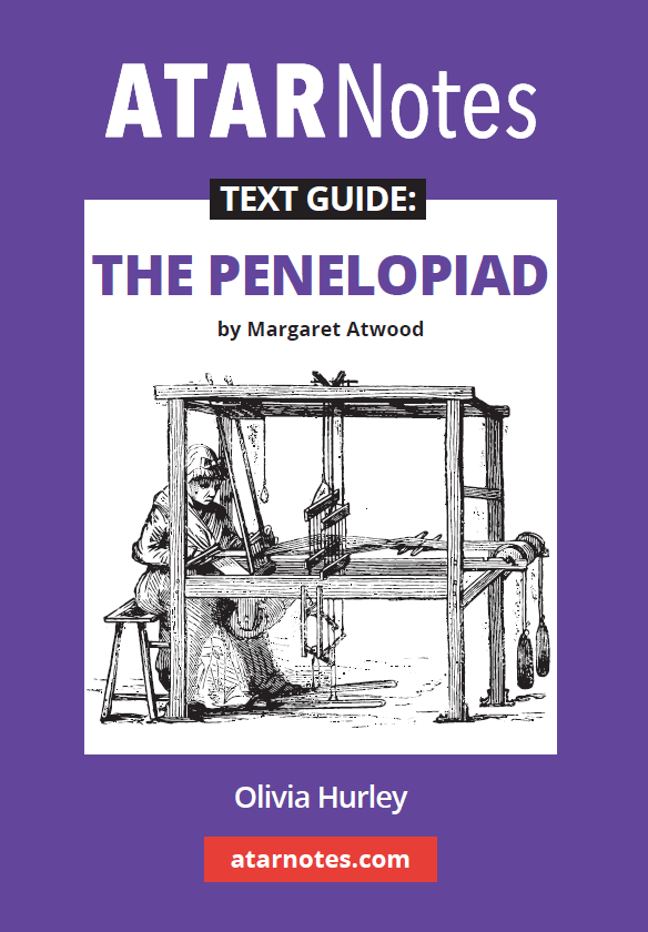 ATAR Notes Text Guide - The Penelopiad by Margaret Atwood