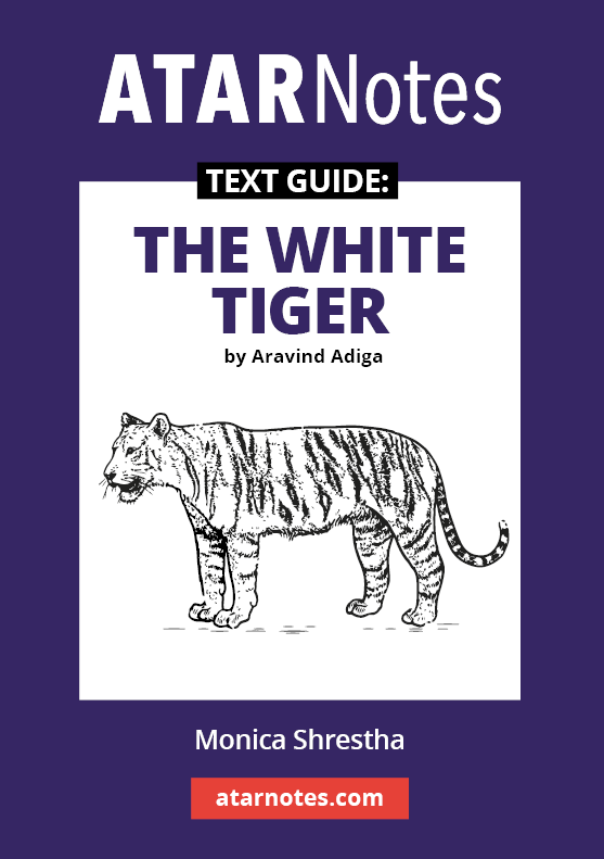 ATAR Notes Text Guide - The White Tiger by Aravind Adiga