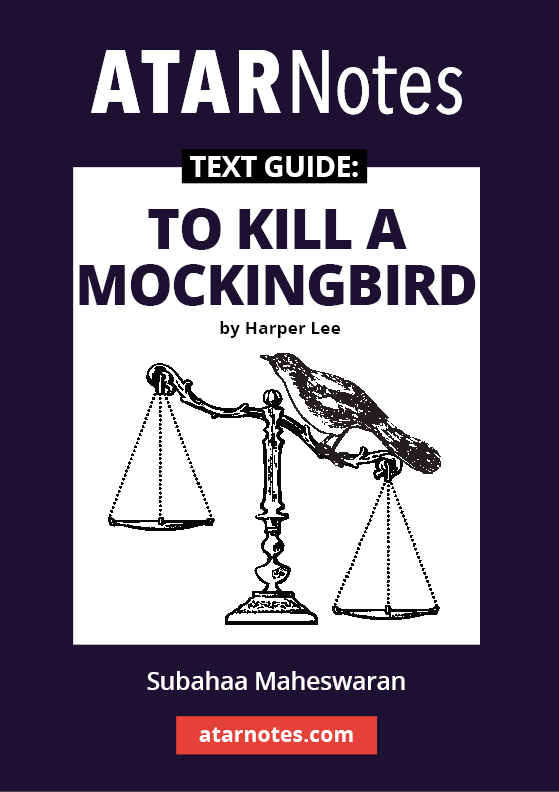 ATAR Notes Text Guide - To Kill A Mockingbird by Harper Lee