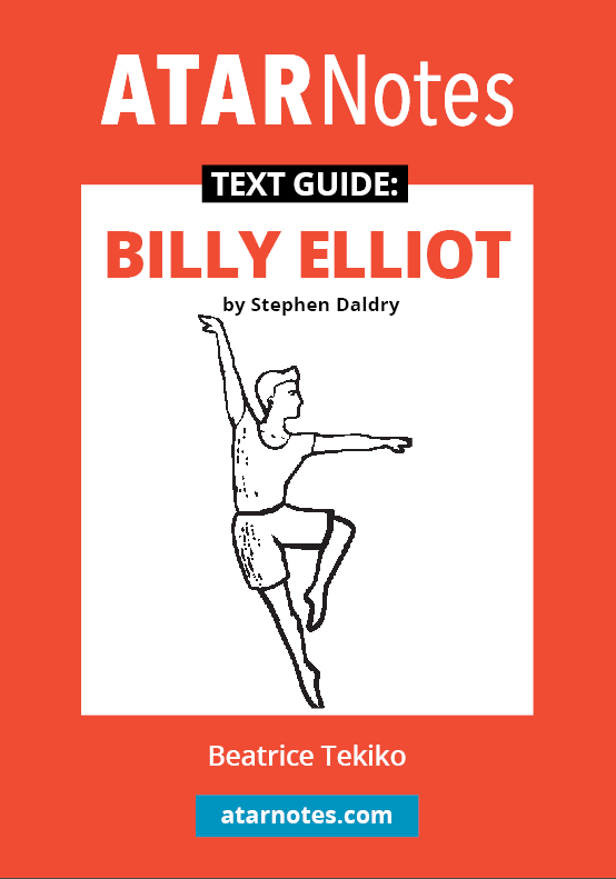 ATAR Notes Text Guide - Billy Elliot by Stephen Daldry