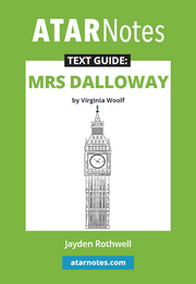 ATAR Notes Text Guide - Mrs Dalloway by Virginia Woolfe