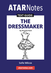 ATAR Notes Text Guide - The Dressmaker by Rosalie Ham