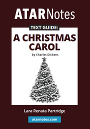 ATAR Notes Text Guide - A Christmas Carol by Charles Dickens