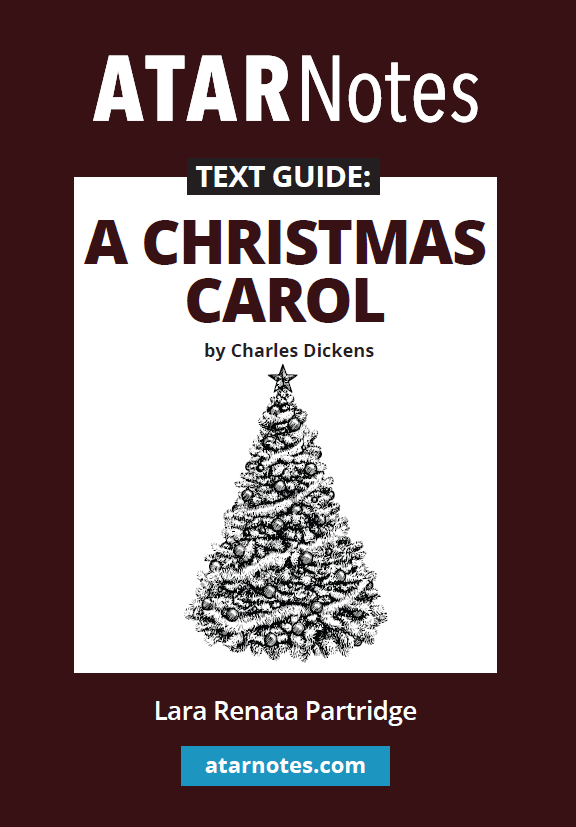 ATAR Notes Text Guide - A Christmas Carol by Charles Dickens