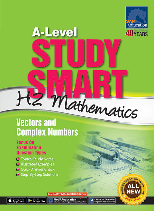 A-Level Study Smart H2 Mathematics: Vectors and Complex Numbers