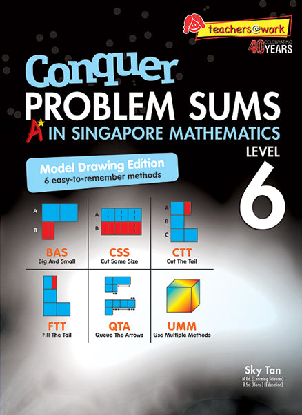 Conquer Problem Sums A* in Singapore Maths Level 6 Model Drawing Edition