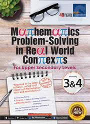 Mathematics Problem-Solving in Real World Contexts Secondary 3&4