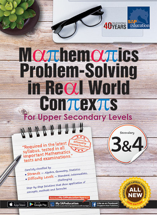 Mathematics Problem-Solving in Real World Contexts Secondary 3&4