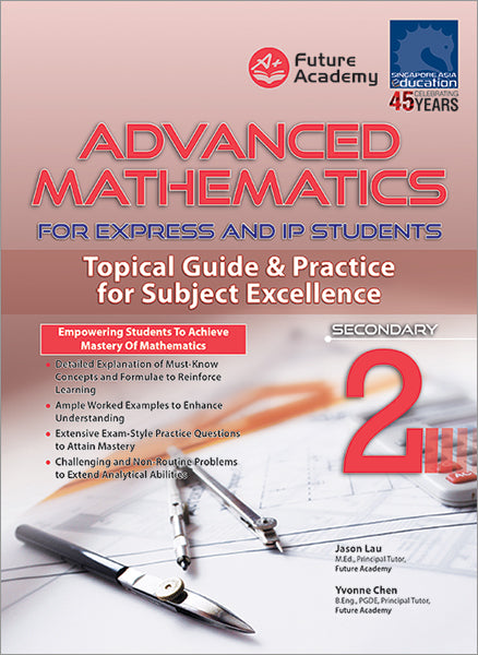 Advanced Mathematics For Express and IP Students Secondary 2