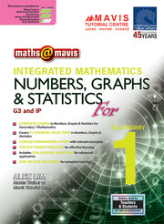 Maths @ Mavis: Integrated Mathematics Numbers, Graphs & Statistics for Secondary 1 (G3 & IP)