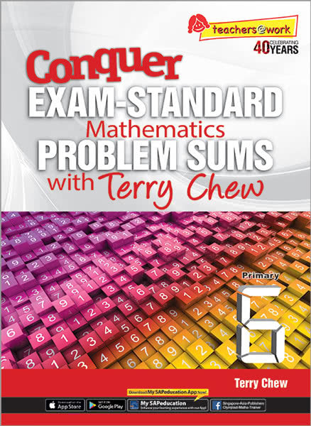 Conquer Exam-Standard Mathematics Problem Sums with Terry Chew Primary 6
