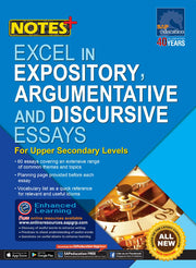 Notes+ Excel in Expository, Argumentative & Discursive Essays for Upper Secondary Levels