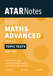 ATAR Notes HSC Year 12 Mathematics Advanced Topic Tests (2026-2029)