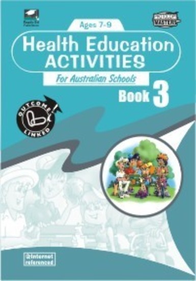 Health Education Activities for Australian Schools - Book 3: Ages 7-9