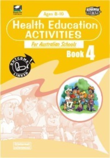Health Education Activities for Australian Schools - Book 4: Ages 8-10
