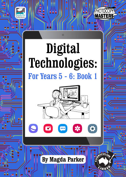Digital Technologies for Years 5 - 6: Book 1