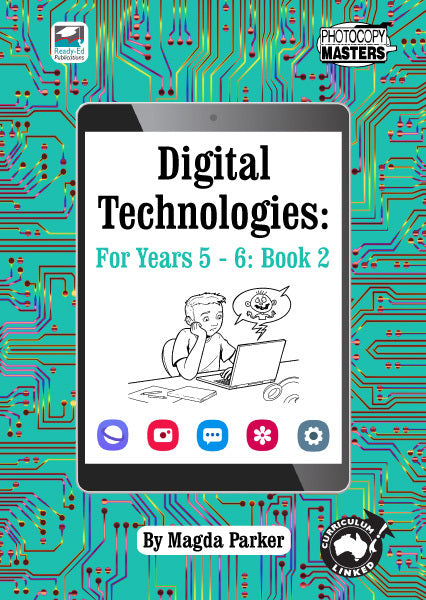 Digital Technologies: For Years 5 - 6: Book 2