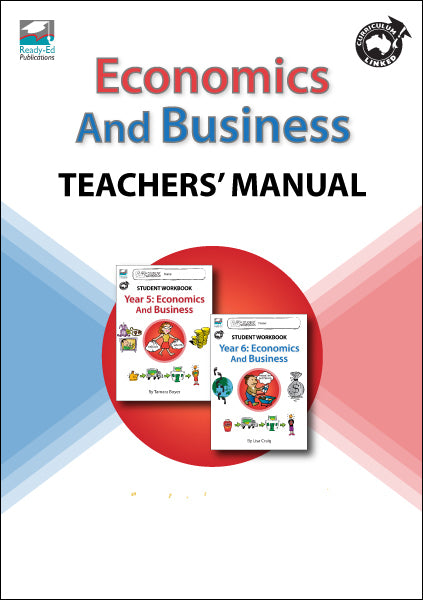 Economics and Business Series - Teachers' Manual (For Student Workbooks Years 5-6)
