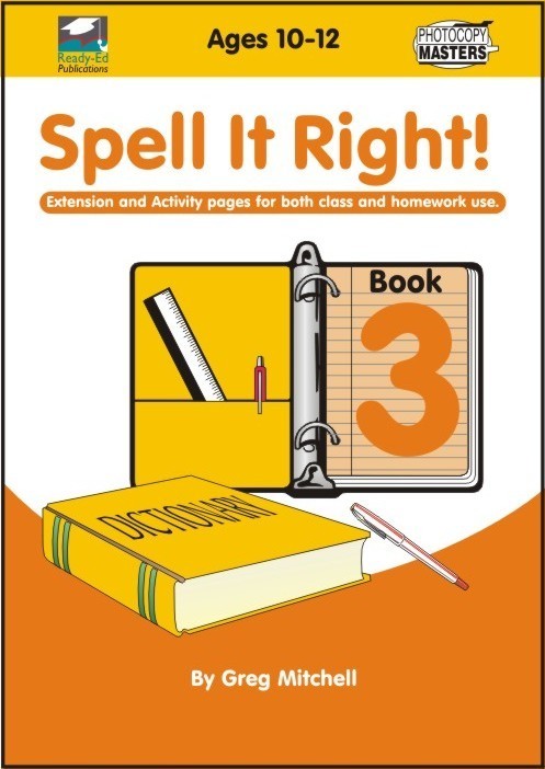 Spell It Right! - Book 3: Ages 10-12