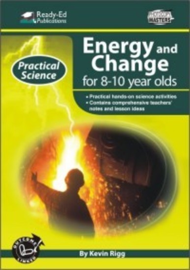Practical Science: Energy & Change Series - Book 2: Ages 8-10