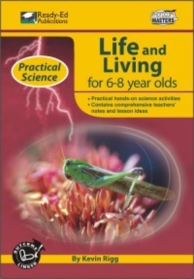 Practical Science: Life & Living Series - Book 1: Ages 6-8