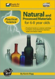 Practical Science: Natural & Processed Materials Series - Book 1: Ages 6-8