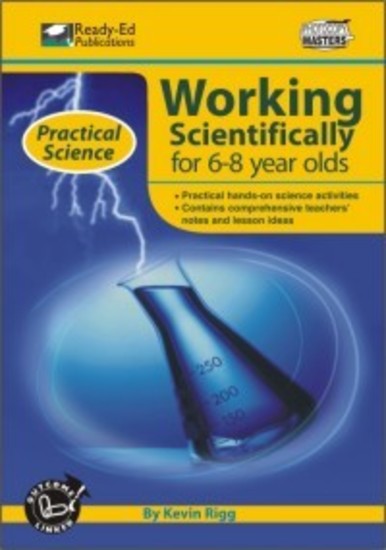 Practical Science: Working Scientifically Series - Book 1: Ages 6-8