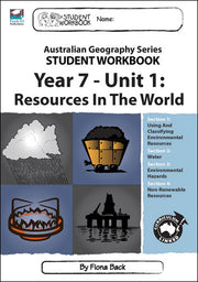 Australian Geography Series - Student Workbook: Year 7 (Unit 1 - Resources in the World)